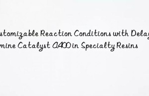 Customizable Reaction Conditions with Delayed Amine Catalyst A400 in Specialty Resins