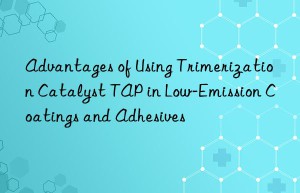 Advantages of Using Trimerization Catalyst TAP in Low-Emission Coatings and Adhesives