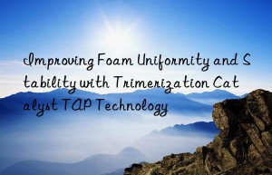 Improving Foam Uniformity and Stability with Trimerization Catalyst TAP Technology