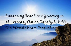Enhancing Reaction Efficiency with Tertiary Amine Catalyst LE-530 in Flexible Foam Production