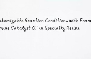 Customizable Reaction Conditions with Foaming Amine Catalyst A1 in Specialty Resins
