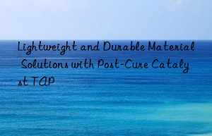 Lightweight and Durable Material Solutions with Post-Cure Catalyst TAP