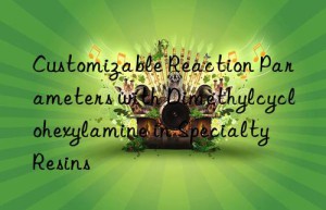 Customizable Reaction Parameters with Dimethylcyclohexylamine in Specialty Resins