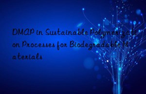 DMAP in Sustainable Polymerization Processes for Biodegradable Materials