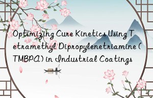 Optimizing Cure Kinetics Using Tetramethyl Dipropylenetriamine (TMBPA) in Industrial Coatings