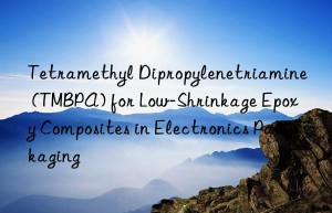 Tetramethyl Dipropylenetriamine (TMBPA) for Low-Shrinkage Epoxy Composites in Electronics Packaging