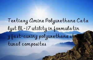 Tertiary Amine Polyurethane Catalyst BL-17 utility in formulating fast-curing polyurethane structural composites