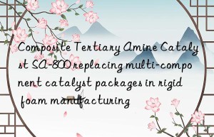 Composite Tertiary Amine Catalyst SA-800 replacing multi-component catalyst packages in rigid foam manufacturing