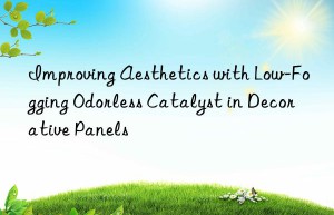 Improving Aesthetics with Low-Fogging Odorless Catalyst in Decorative Panels