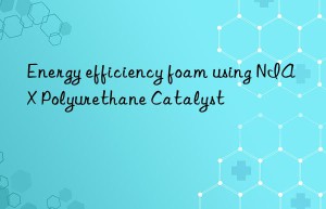 Energy efficiency foam using NIAX Polyurethane Catalyst
