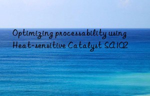 Optimizing processability using Heat-sensitive Catalyst SA102