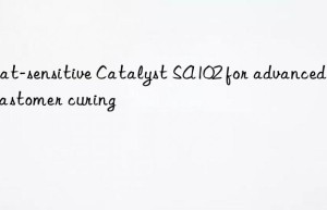 Heat-sensitive Catalyst SA102 for advanced PU elastomer curing