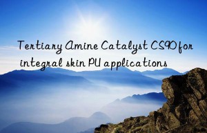Tertiary Amine Catalyst CS90 for integral skin PU applications