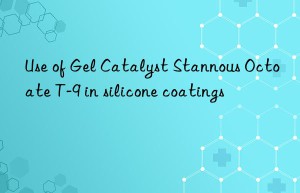 Use of Gel Catalyst Stannous Octoate T-9 in silicone coatings
