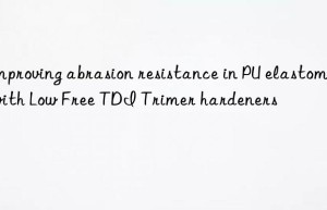 Improving abrasion resistance in PU elastomers with Low Free TDI Trimer hardeners