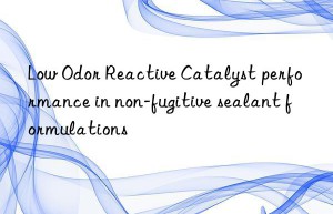 Low Odor Reactive Catalyst performance in non-fugitive sealant formulations