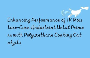 Enhancing Performance of 1K Moisture-Cure Industrial Metal Primers with Polyurethane Coating Catalysts