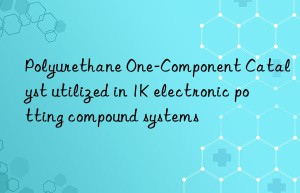 Polyurethane One-Component Catalyst utilized in 1K electronic potting compound systems