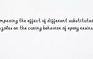 Comparing the effect of different substituted imidazoles on the curing behavior of epoxy resins