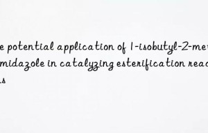 The potential application of 1-isobutyl-2-methylimidazole in catalyzing esterification reactions
