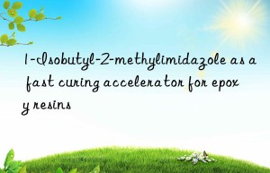 1-Isobutyl-2-methylimidazole as a fast curing accelerator for epoxy resins