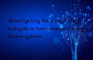 Investigating the use of 2-ethylimidazole in two-component epoxy adhesive systems