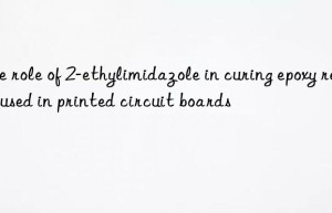 The role of 2-ethylimidazole in curing epoxy resins used in printed circuit boards