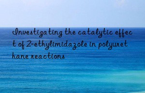Investigating the catalytic effect of 2-ethylimidazole in polyurethane reactions