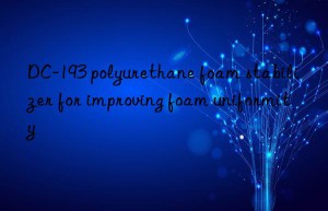 DC-193 polyurethane foam stabilizer for improving foam uniformity
