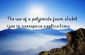 The use of a polyimide foam stabilizer in aerospace applications