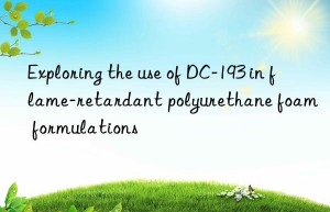 Exploring the use of DC-193 in flame-retardant polyurethane foam formulations