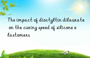 The impact of dioctyltin dilaurate on the curing speed of silicone elastomers