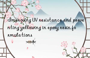 Improving UV resistance and preventing yellowing in epoxy resin formulations