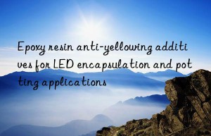Epoxy resin anti-yellowing additives for LED encapsulation and potting applications
