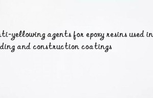 Anti-yellowing agents for epoxy resins used in building and construction coatings