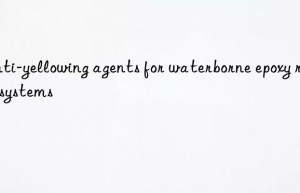 Anti-yellowing agents for waterborne epoxy resin systems