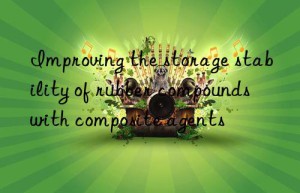 Improving the storage stability of rubber compounds with composite agents
