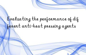 Evaluating the performance of different anti-heat pressing agents