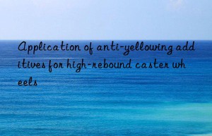 Application of anti-yellowing additives for high-rebound caster wheels
