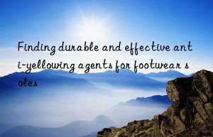 Finding durable and effective anti-yellowing agents for footwear soles