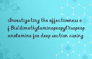 Investigating the effectiveness of Bis(dimethylaminopropyl)isopropanolamine for deep section curing