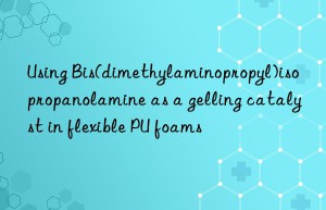 Using Bis(dimethylaminopropyl)isopropanolamine as a gelling catalyst in flexible PU foams