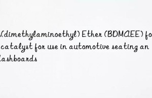 Bis(dimethylaminoethyl) Ether (BDMAEE) foaming catalyst for use in automotive seating and dashboards