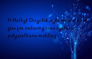 N-Methyl Dicyclohexylamine strategies for reducing cure cycles in polyurethane molding