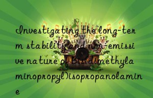 Investigating the long-term stability and non-emissive nature of Bis(dimethylaminopropyl)isopropanolamine