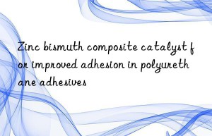Zinc bismuth composite catalyst for improved adhesion in polyurethane adhesives