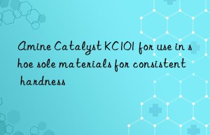 Amine Catalyst KC101 for use in shoe sole materials for consistent hardness