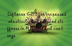 Softener G213 for increased elasticity and reduced stiffness in PU films and coatings