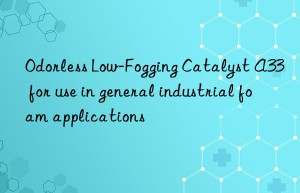 Odorless Low-Fogging Catalyst A33 for use in general industrial foam applications