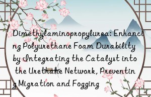 Dimethylaminopropylurea: Enhancing Polyurethane Foam Durability by Integrating the Catalyst into the Urethane Network, Preventing Migration and Fogging
